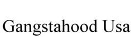GANGSTAHOOD USA trademark