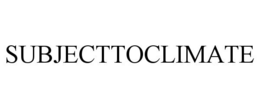 SUBJECTTOCLIMATE trademark