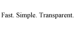 FAST. SIMPLE. TRANSPARENT. trademark