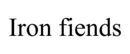 IRON FIENDS trademark