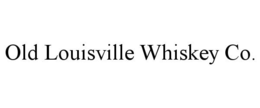 OLD LOUISVILLE WHISKEY CO. trademark