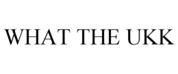 WHAT THE UKK trademark