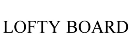LOFTY BOARD trademark