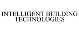 INTELLIGENT BUILDING TECHNOLOGIES trademark