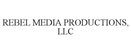 REBEL MEDIA PRODUCTIONS, LLC trademark