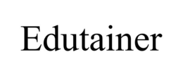 EDUTAINER trademark