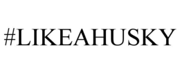 #LIKEAHUSKY trademark