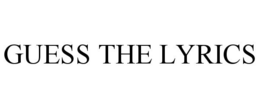 GUESS THE LYRICS trademark