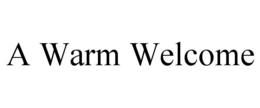 A WARM WELCOME trademark