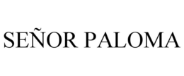 SEÑOR PALOMA trademark