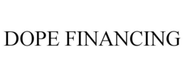 DOPE FINANCING trademark