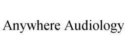 ANYWHERE AUDIOLOGY trademark