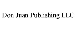 DON JUAN PUBLISHING LLC trademark