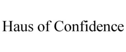 HAUS OF CONFIDENCE trademark