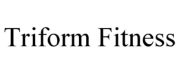 TRIFORM FITNESS trademark
