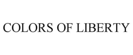 COLORS OF LIBERTY trademark