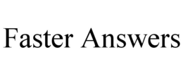 FASTER ANSWERS trademark