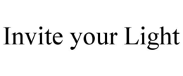 INVITE YOUR LIGHT trademark
