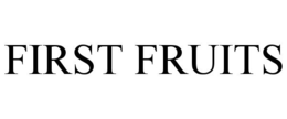 FIRST FRUITS trademark