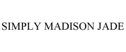 SIMPLY MADISON JADE trademark