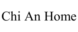 CHI AN HOME trademark