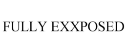 FULLY EXXPOSED trademark
