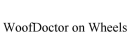 WOOFDOCTOR ON WHEELS trademark