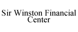 SIR WINSTON FINANCIAL CENTER trademark