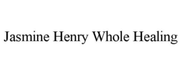 JASMINE HENRY WHOLE HEALING trademark