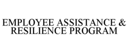 EMPLOYEE ASSISTANCE & RESILIENCE PROGRAM trademark