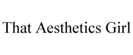 THAT AESTHETICS GIRL trademark