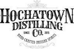 HOCHATOWN DISTILLING CO. SINCE 2015 HAND-CRAFTED ARTISAN SPIRITS trademark