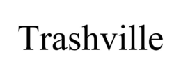 TRASHVILLE trademark