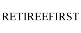 RETIREEFIRST trademark
