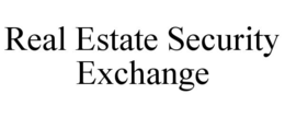 REAL ESTATE SECURITY EXCHANGE trademark