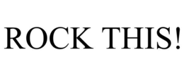 ROCK THIS! trademark