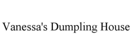 VANESSA'S DUMPLING HOUSE trademark