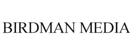 BIRDMAN MEDIA trademark