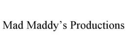 MAD MADDY'S PRODUCTIONS trademark