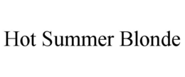 HOT SUMMER BLONDE trademark