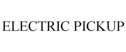 ELECTRIC PICKUP trademark
