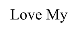 LOVE MY trademark