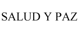 SALUD Y PAZ trademark