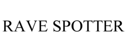 RAVE SPOTTER trademark