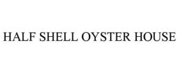HALF SHELL OYSTER HOUSE trademark