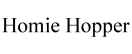 HOMIE HOPPER trademark