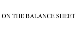 ON THE BALANCE SHEET trademark
