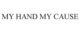 MY HAND MY CAUSE trademark