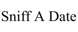 SNIFF A DATE trademark