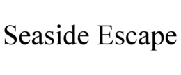 SEASIDE ESCAPE trademark